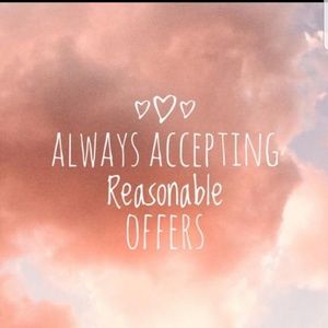 Always accepting reasonable offers